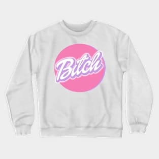 Bitch Brand Crewneck Sweatshirt